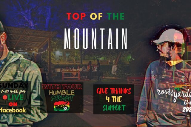 28 March 2021 – Rootsyardd Dub Top of the Mountain