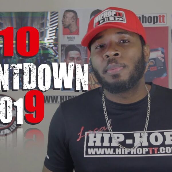 HipHopTT’s Top 10 Local Hiphop & R&B Videos of 2019 (Trinidad & Tobago HipHop and R&B)
